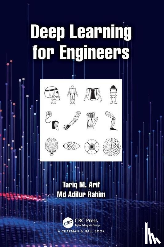 Arif, Tariq M. (Weber State University Ogden, Rahim, Md Adilur (Louisiana State University Baton Rouge - Deep Learning for Engineers
