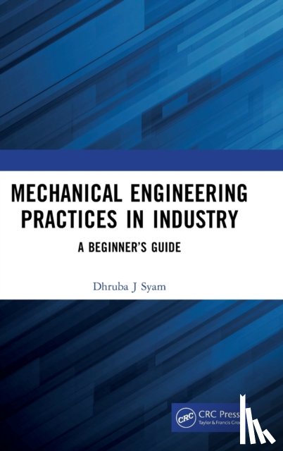 Syam, Dhruba J - Mechanical Engineering Practices in Industry