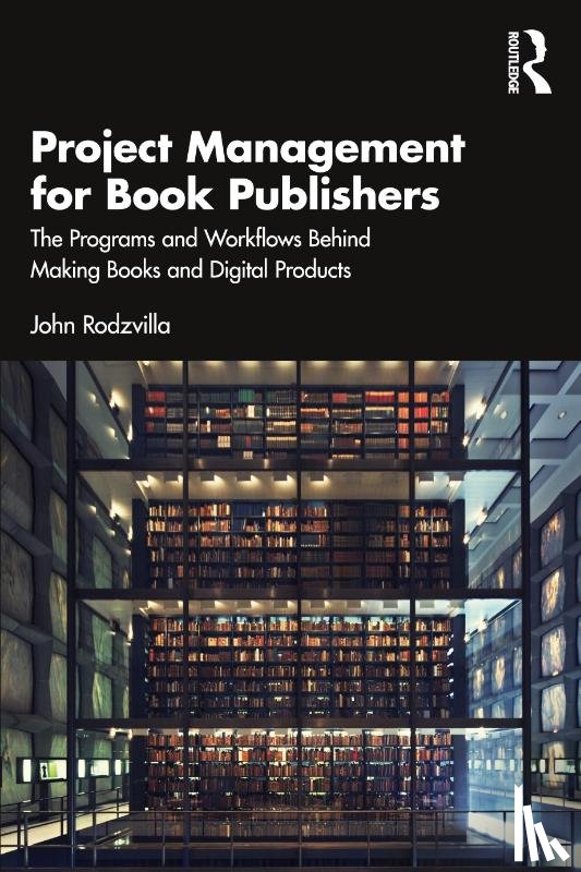 Rodzvilla, John - Project Management for Book Publishers