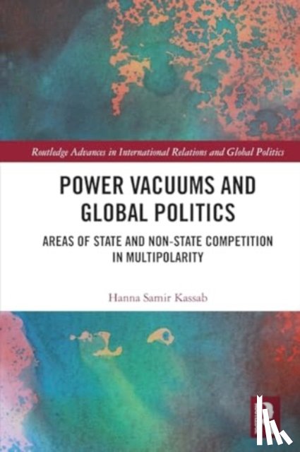Kassab, Hanna Samir (East Carolina University - Power Vacuums and Global Politics