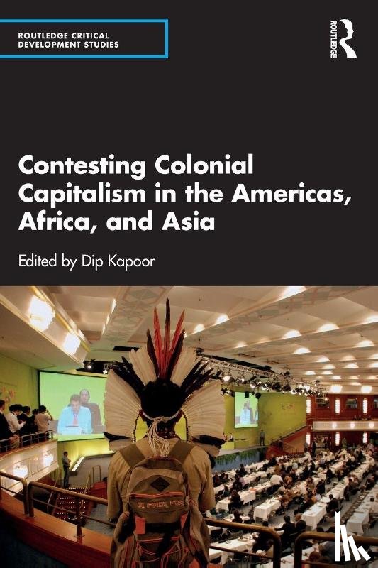  - Contesting Colonial Capitalism in the Americas, Africa, and Asia
