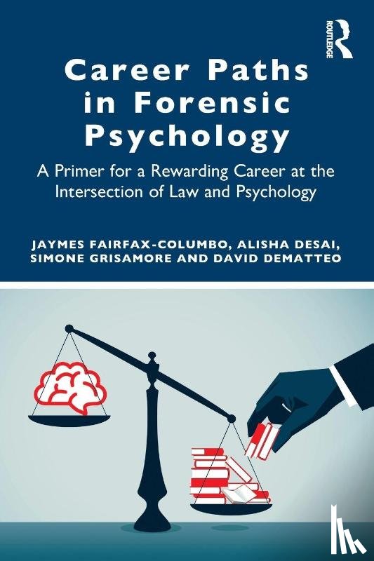 Fairfax-Columbo, Jaymes (Drexel University, Desai, Alisha (Drexel University, Grisamore, Simone (Drexel University, DeMatteo, David (Drexel University - Career Paths in Forensic Psychology