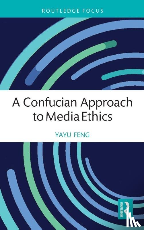 Feng, Yayu (University of St. Thomas - A Confucian Approach to Media Ethics