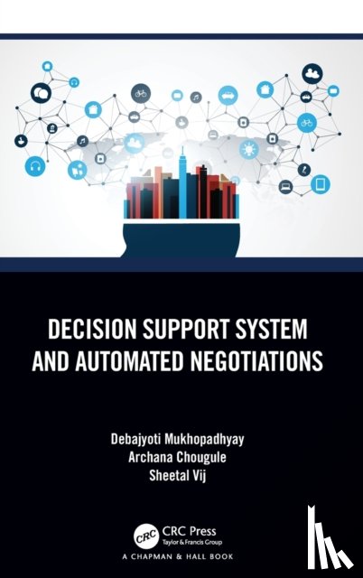Mukhopadhyay, Debajyoti (WIDiCoReL Research Lab, Chougule, Archana (Sanjay Ghodawat University, Vij, Sheetal (MIT World Peace Uni. - Decision Support System and Automated Negotiations