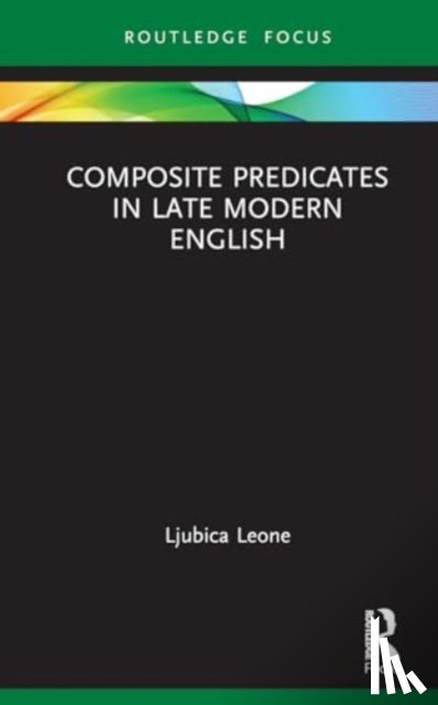 Leone, Ljubica - Composite Predicates in Late Modern English
