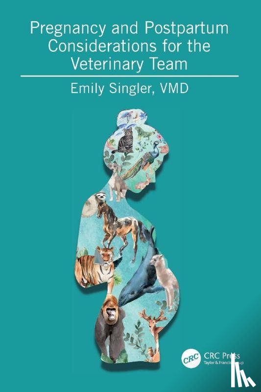 Singler, Emily - Pregnancy and Postpartum Considerations for the Veterinary Team