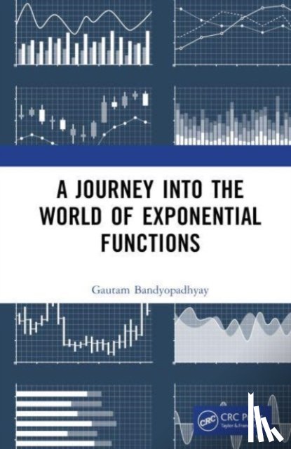 Bandyopadhyay, Gautam - A Journey into the World of Exponential Functions