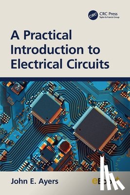 Ayers, John E. - A Practical Introduction to Electrical Circuits