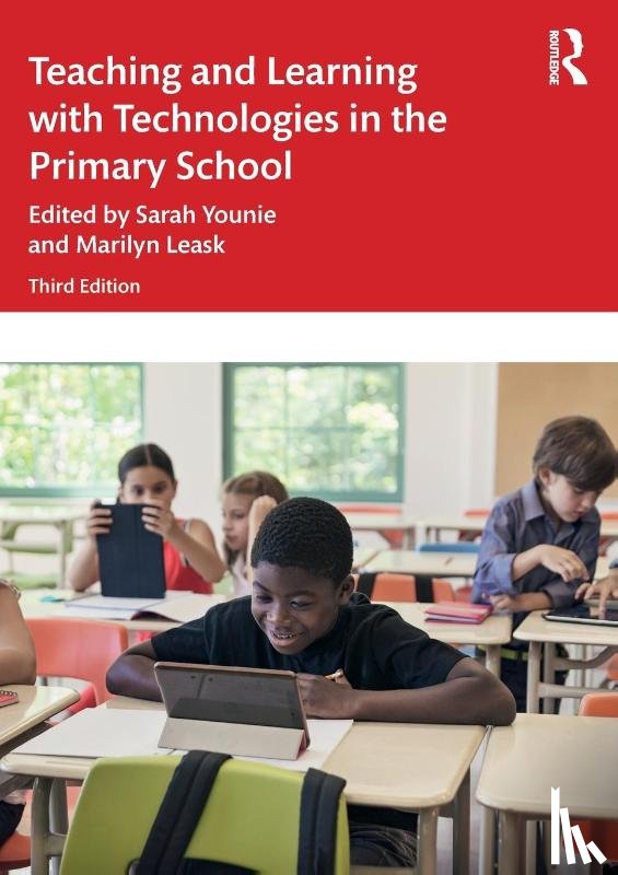 Leask, Marilyn, Younie, Sarah - Teaching and Learning with Technologies in the Primary School