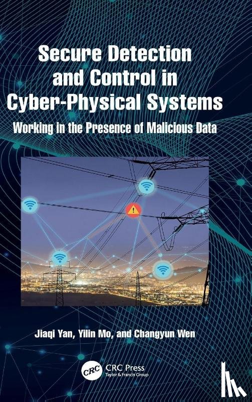 Yan, Jiaqi (Institute of Science Tokyo, Mo, Yilin (Tsinghua University, Wen, Changyun (Nanyang Technological University - Secure Detection and Control in Cyber-Physical Systems
