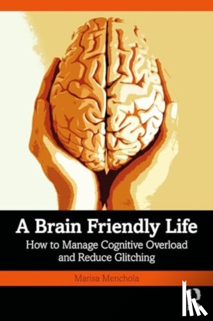 Menchola, Marisa - A Brain-Friendly Life
