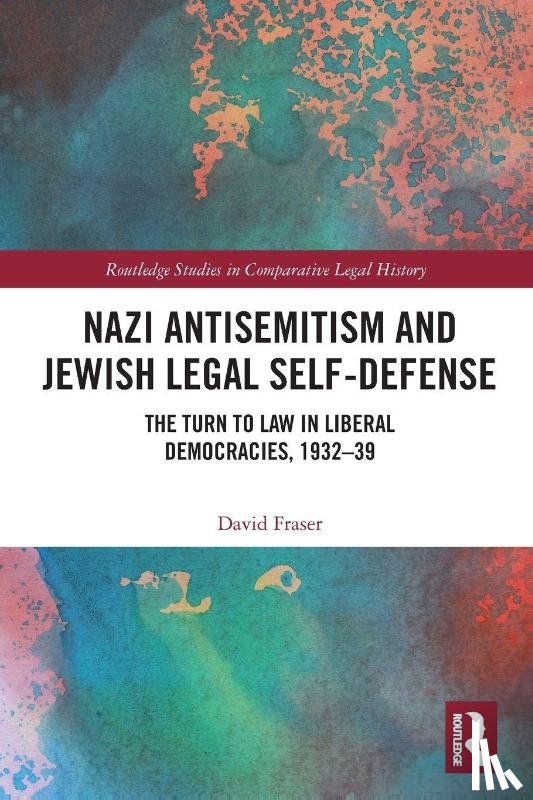 Fraser, David (University of Nottingham - Nazi Antisemitism and Jewish Legal Self-Defense