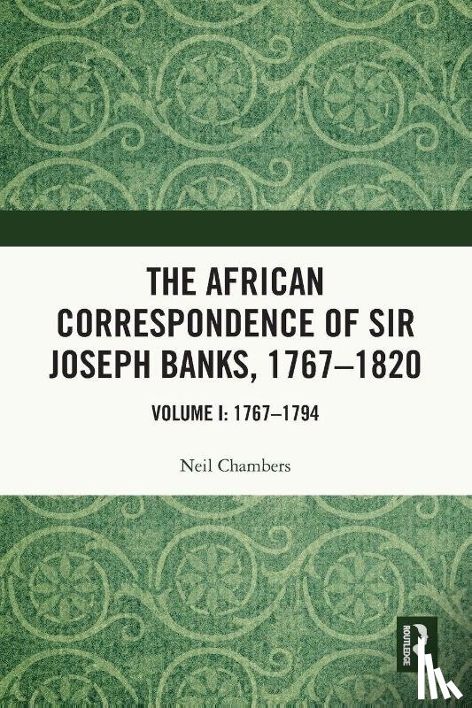  - The African Correspondence of Sir Joseph Banks, 1767–1820