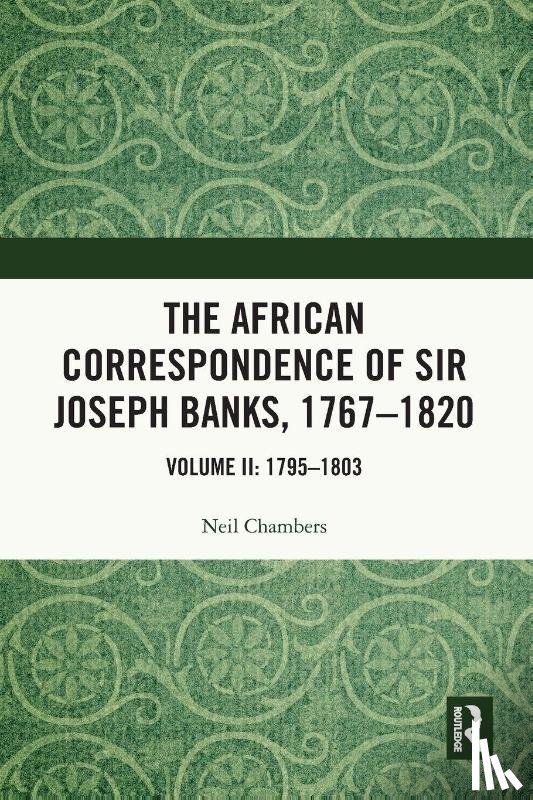  - The African Correspondence of Sir Joseph Banks, 1767–1820