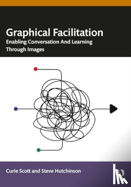 Scott, Curie, Hutchinson, Steve - Graphical Facilitation