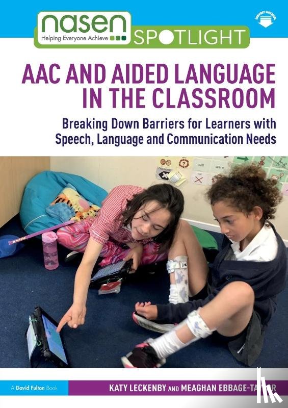 Leckenby, Katy, Ebbage-Taylor, Meaghan - AAC and Aided Language in the Classroom