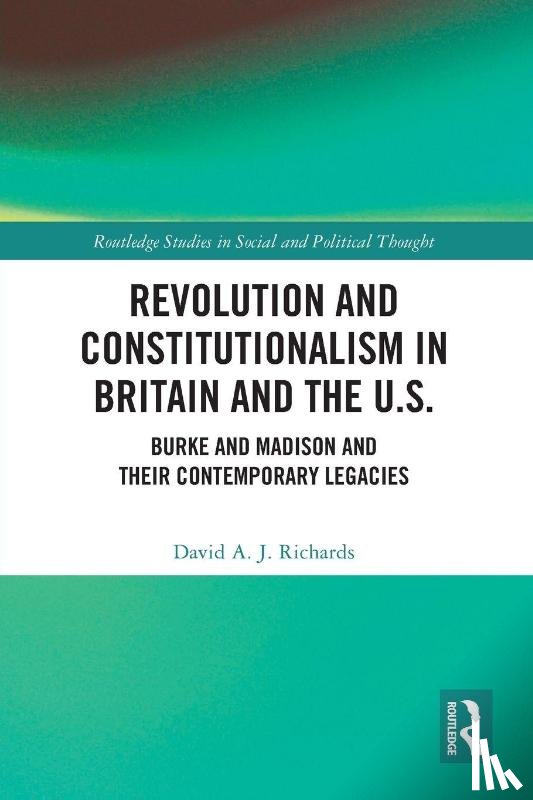 Richards, David A. J. (New York University - Revolution and Constitutionalism in Britain and the U.S.