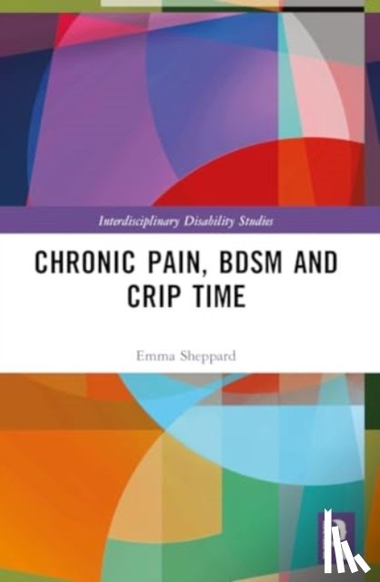 Sheppard, Emma - Chronic Pain, BDSM and Crip Time