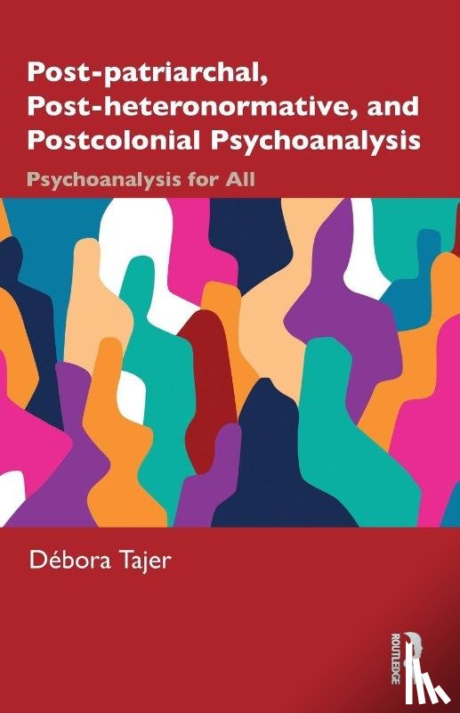 Tajer, Debora - Post-patriarchal, Post-heteronormative, and Postcolonial Psychoanalysis
