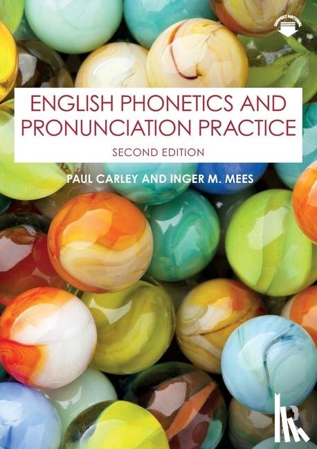 Carley, Paul (University of Leicester, UK), Mees, Inger M. (Copenhagen Business School, Denmark) - English Phonetics and Pronunciation Practice