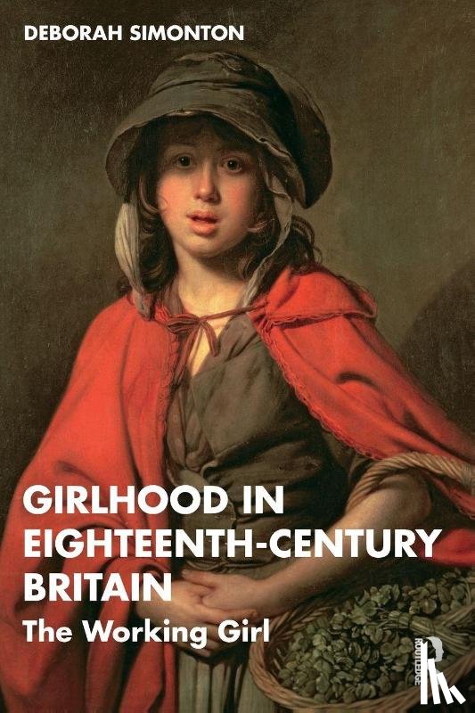 Simonton, Deborah - Girlhood in Eighteenth-Century Britain