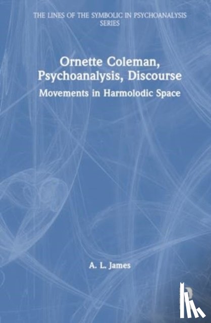James, A. L. - Ornette Coleman, Psychoanalysis, Discourse