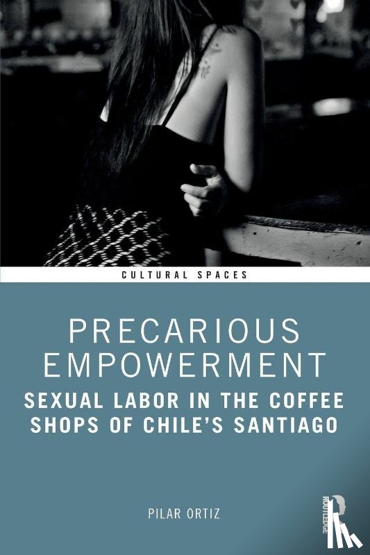Ortiz, Pilar - Precarious Empowerment