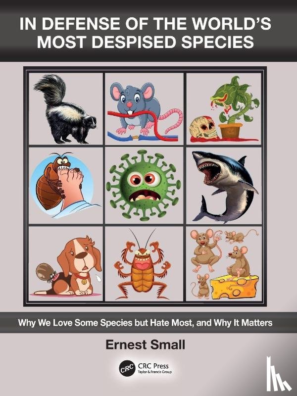 Small, Ernest - In Defense of the World’s Most Despised Species