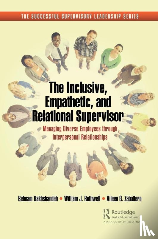 Bakhshandeh, Behnam, Rothwell, William J., Zaballero, Aileen G. - The Inclusive, Empathetic, and Relational Supervisor