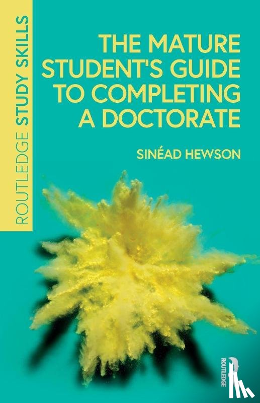 Hewson, Sinead - The Mature Student’s Guide to Completing a Doctorate