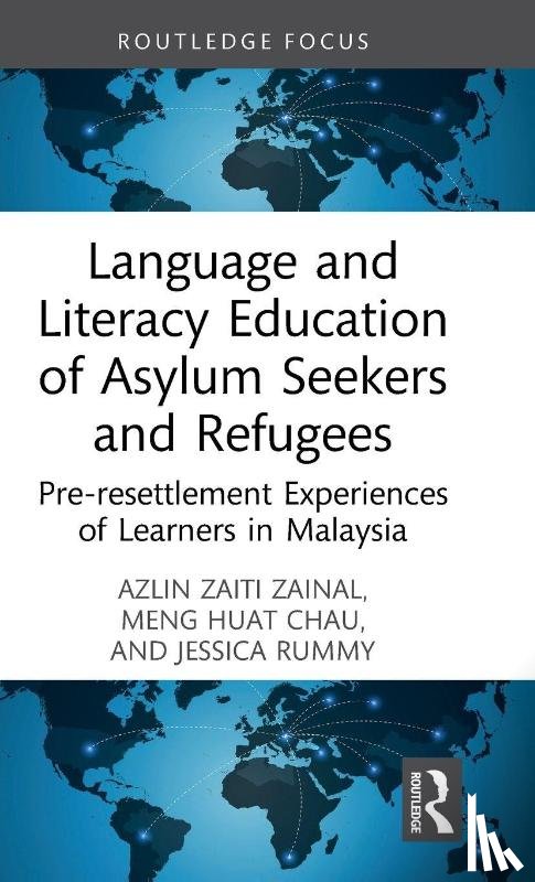 Zaiti Zainal, Azlin (Universiti Malaya, Chau, Meng Huat (Universiti Malaya, Rummy, Jessica (Universiti Malaya - Language and Literacy Education of Asylum Seekers and Refugees