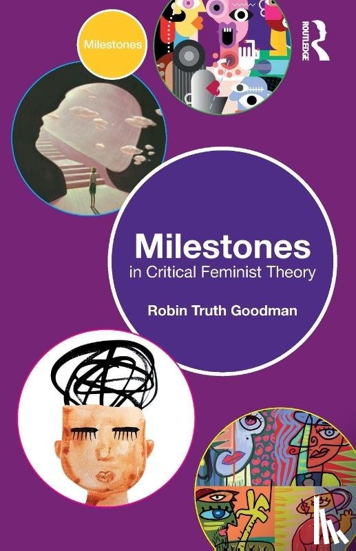 Goodman, Robin Truth (Florida State University - Milestones in Critical Feminist Theory