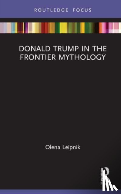 Leipnik, Olena - Donald Trump in the Frontier Mythology