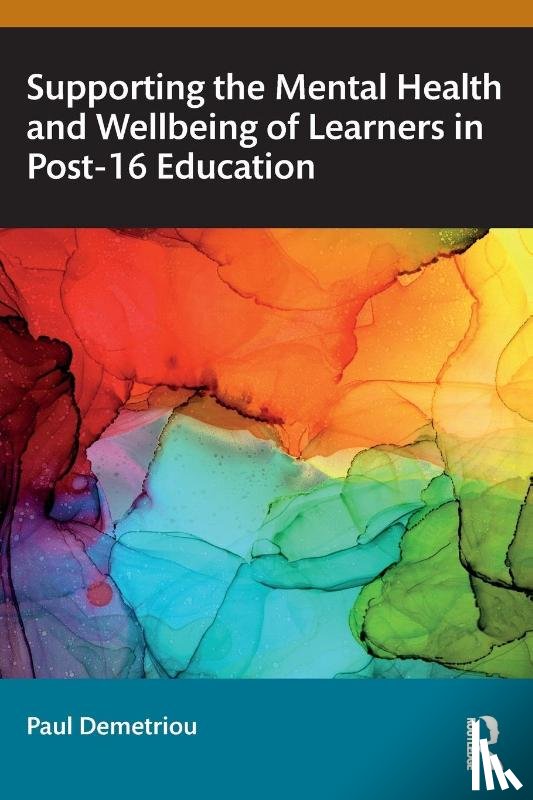 Demetriou, Paul - Supporting the Mental Health and Wellbeing of Learners in Post-16 Education