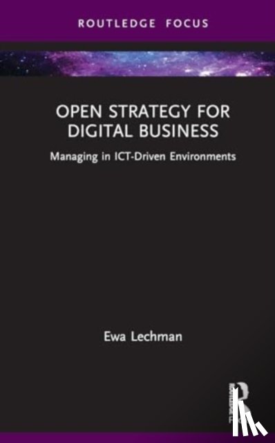 Lechman, Ewa (Gdansk Univ. of Tech., Radomska, Joanna (Wroclaw Univ. of Econ., Stanczyk-Hugiet, Ewa (Wroclaw Univ. of Econ. - Open Strategy for Digital Business