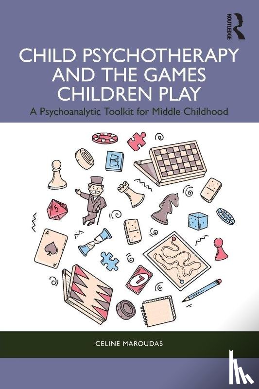 Maroudas, Celine - Child Psychotherapy and the Games Children Play