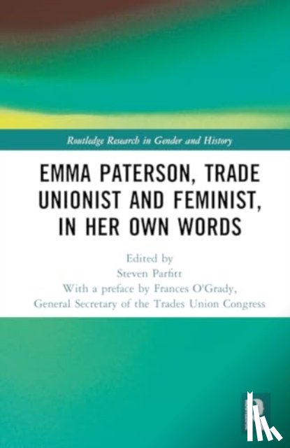  - Emma Paterson, Trade Unionist and Feminist, In Her Own Words