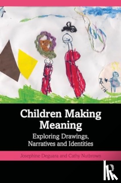Deguara, Josephine, Nutbrown, Cathy - Children Making Meaning