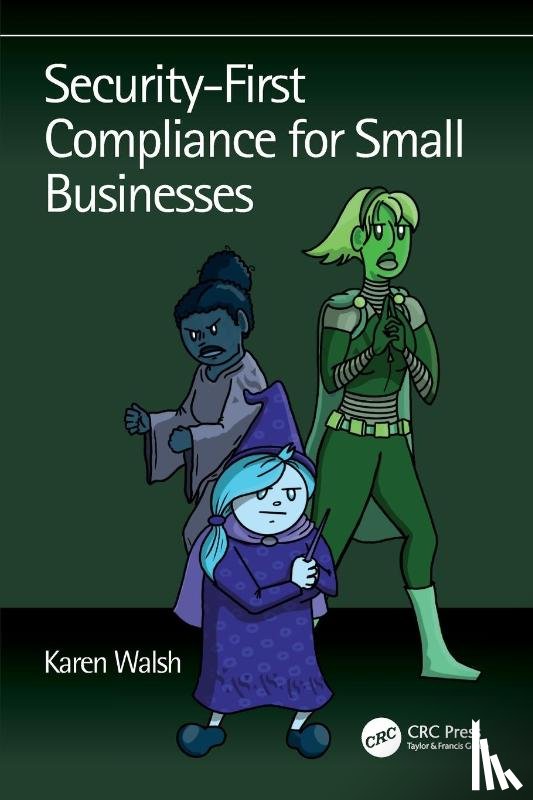 Walsh, Karen - Security-First Compliance for Small Businesses