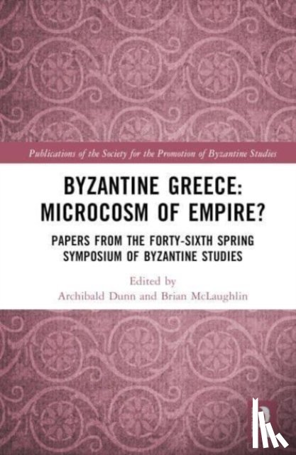  - Byzantine Greece: Microcosm of Empire?