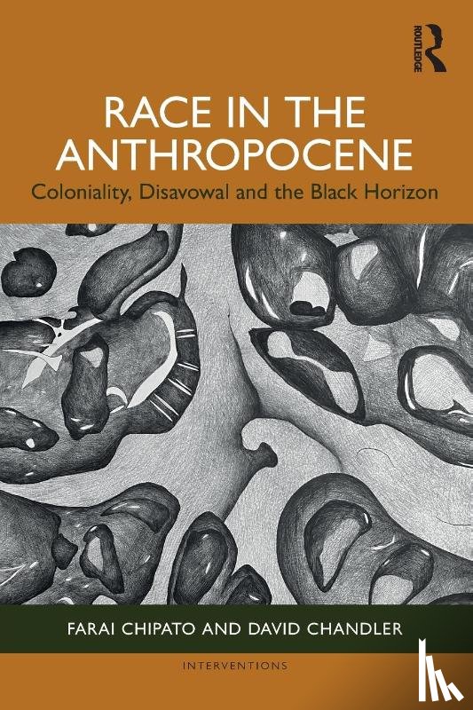 Chipato, Farai (University of Westminster, Chandler, David (University of Westminster - Race in the Anthropocene
