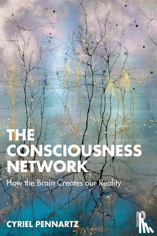 Pennartz, Cyriel - The Consciousness Network