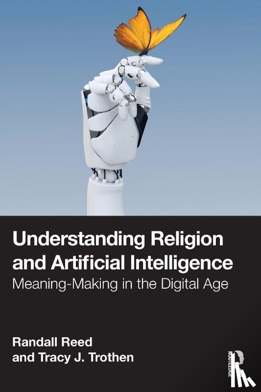 Reed, Randall, Trothen, Tracy J. - Understanding Religion and Artificial Intelligence