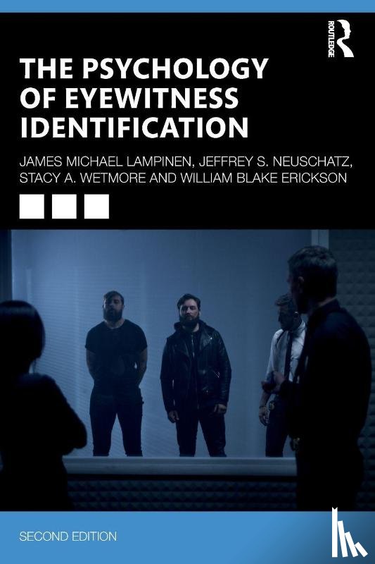 Lampinen, James Michael (University of Arkansas, Neuschatz, Jeffrey S., Wetmore, Stacy A., Erickson, William Blake - The Psychology of Eyewitness Identification