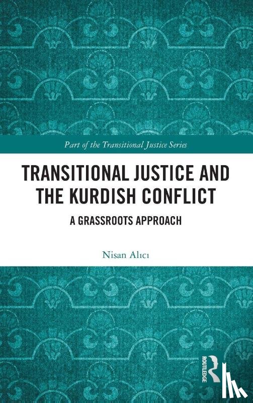 Alici, Nisan - Transitional Justice and the Kurdish Conflict