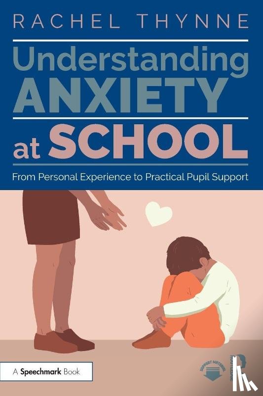 Thynne, Rachel - Understanding Anxiety at School