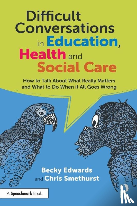 Edwards, Becky, Smethurst, Chris - Difficult Conversations in Education, Health and Social Care