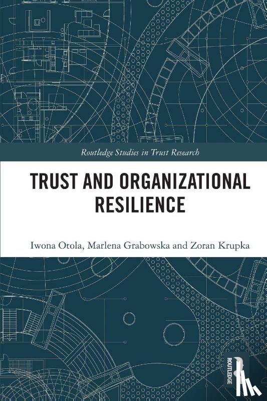 Otola, Iwona, Grabowska, Marlena, Krupka, Zoran - Trust and Organizational Resilience