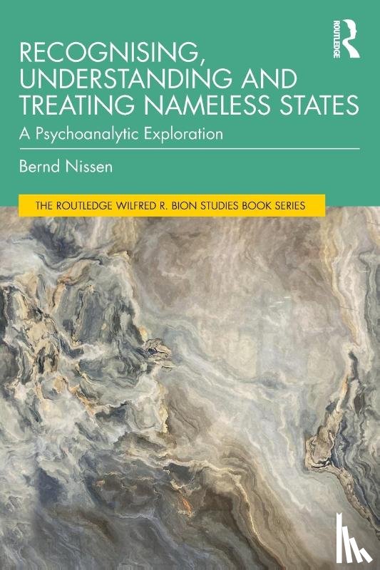 Nissen, Bernd (Psychoanalyst in private practice - Recognising, Understanding and Treating Nameless States