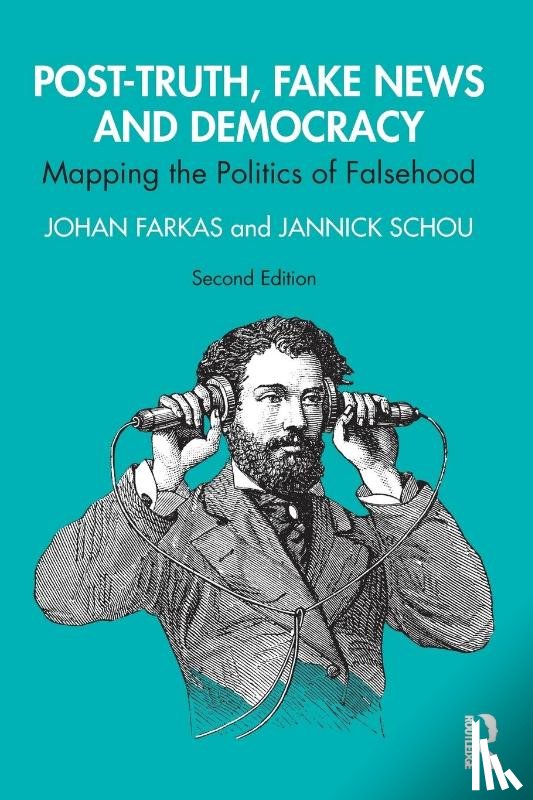 Farkas, Johan (Malmo University, Schou, Jannick (IT University of Copenhagen - Post-Truth, Fake News and Democracy